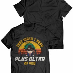 It Wasnt Very Plus Ultra Of You T Shirt 1.jpg