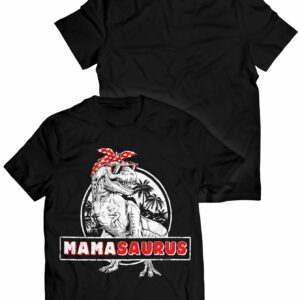 Mamasaurus T Shirt 1.jpg