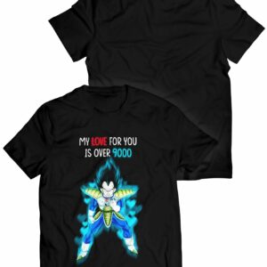 My Love For You Is Over 9000 T Shirt 1.jpg