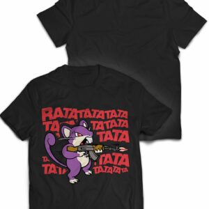 Ratatatatata T Shirt 1.jpg